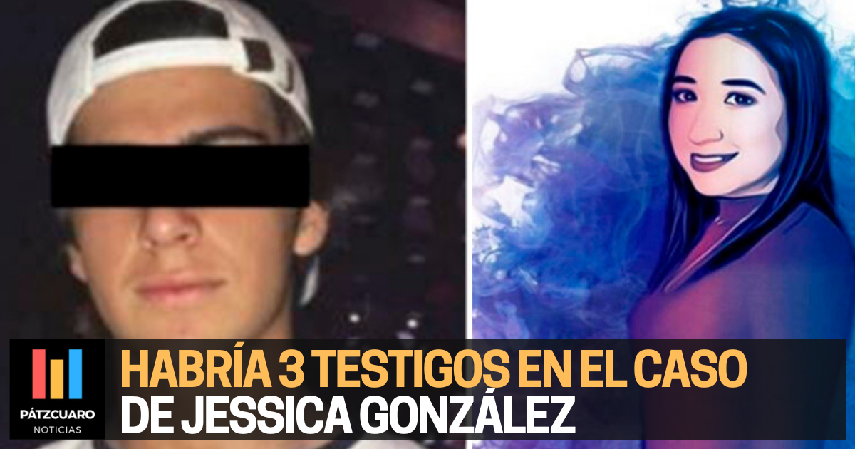 Habría 3 TESTIGOS en caso de Jessica González