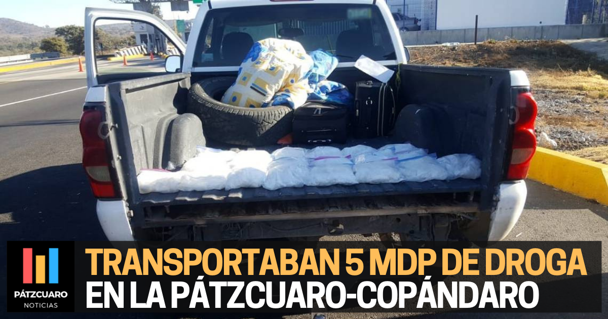 Incautan droga en la carretera Pátzcuaro Copándaro valuada en 5