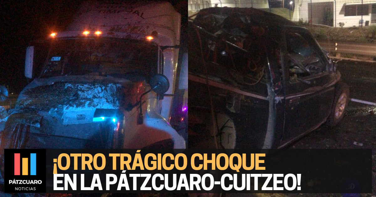 Trágico accidente en la autopista Pátzcuaro Cuitzeo