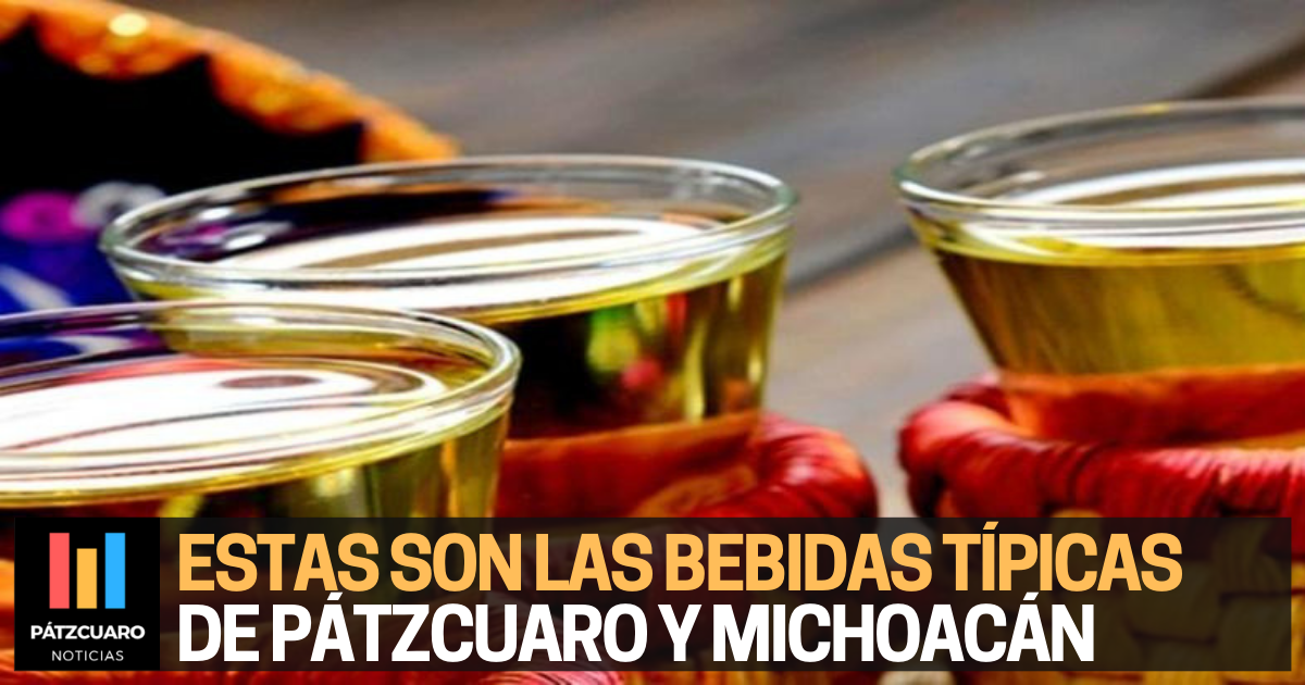 Bebidas TÍPICAS de Michoacán y Pátzcuaro