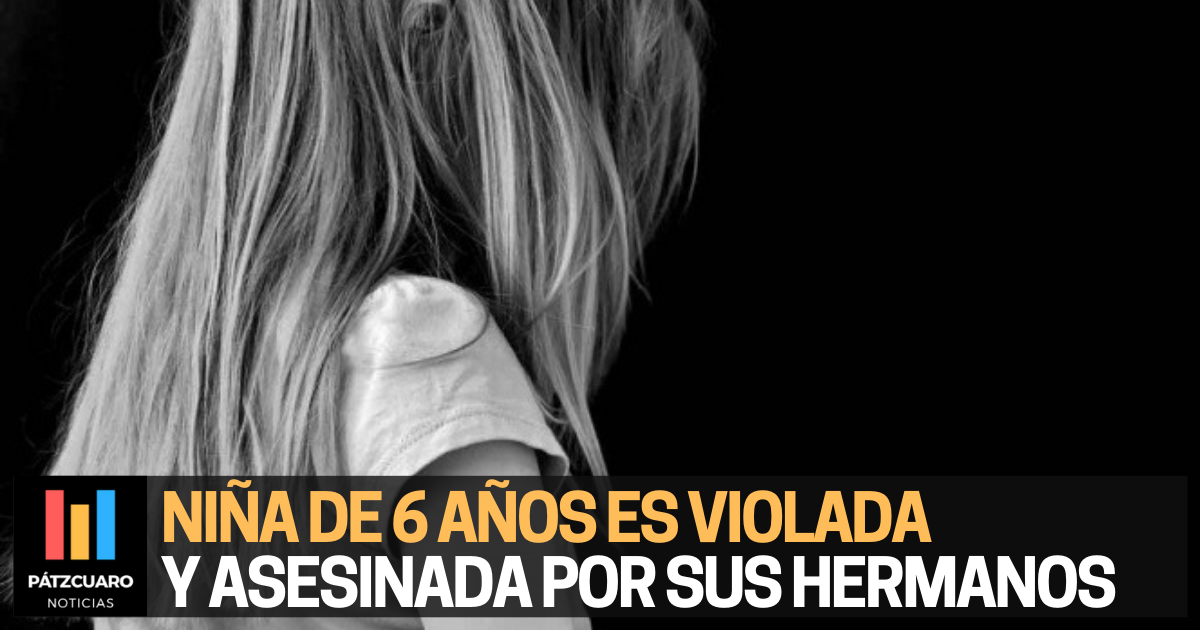 Ni A Es Violada Y Asesinada Por Sus Hermanos Madre Se Deshace Del Cuerpo