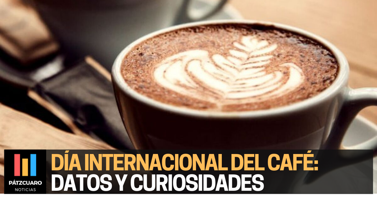 Día Internacional del Café datos y curiosidades