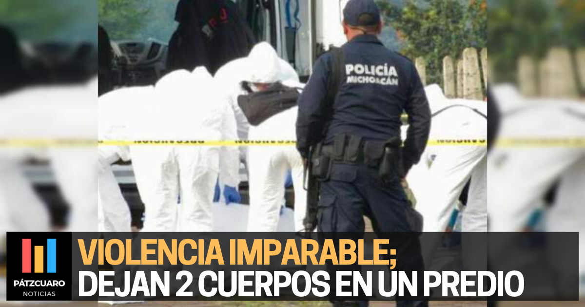 Violencia IMPARABLE: Asesinan A 2 Hombres En Morelia, Michoacán