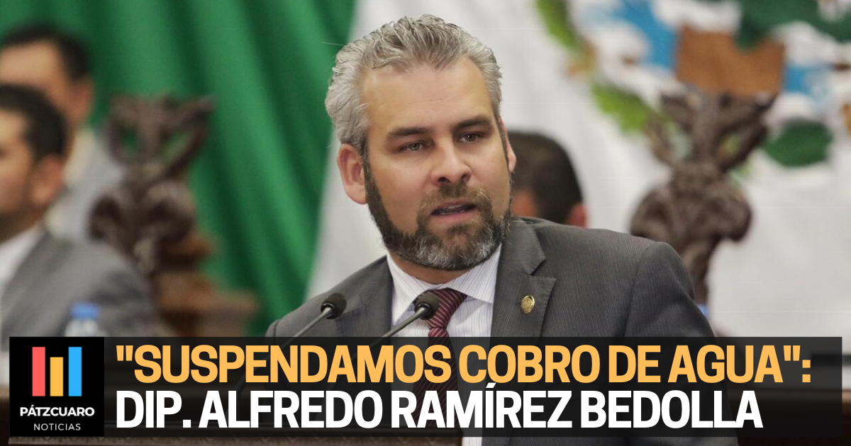 Propone Diputado Alfredo Ramírez Bedolla Suspender Cobro De Agua 7725