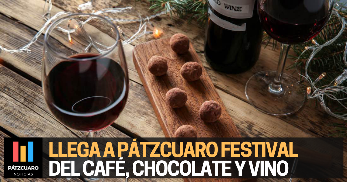 Festival Del Café, Chocolate y Vino en Pátzcuaro [2020]