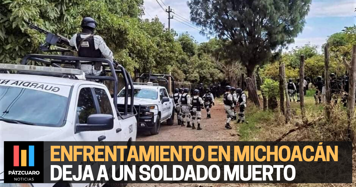 Enfrentamiento En Michoacán Deja A 1 Soldado Muerto Y Cuatro Vehículos Asegurados 0843