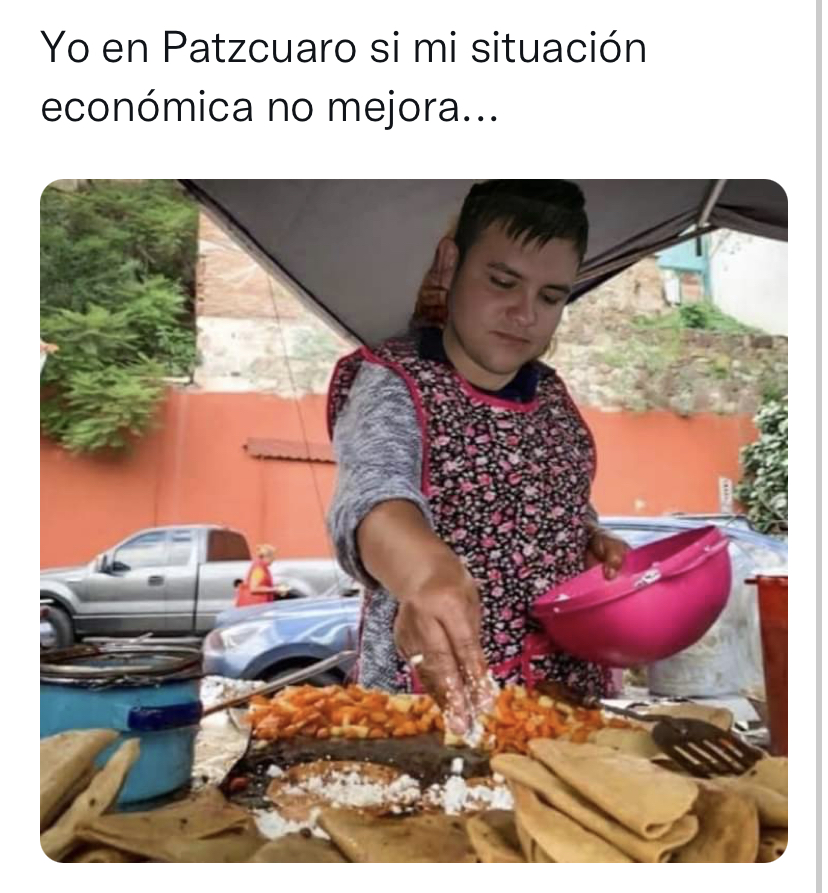 Memes de las enchiladas en Pátzcuaro