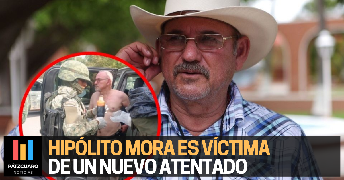 Hipólito Mora Sufre Un Nuevo Atentado En Michoacán 