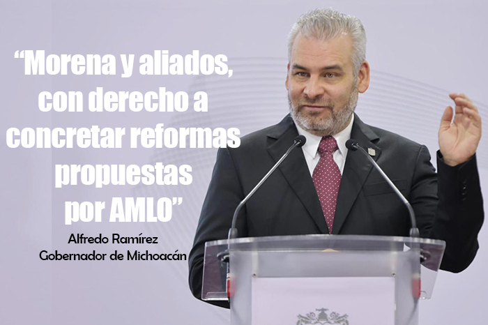 Morena y aliados, con derecho a concretar reformas propuestas por AMLO: Bedolla